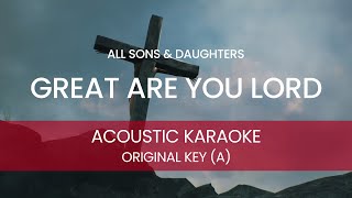 All Sons and Daughters - Great Are You Lord (Acoustic Karaoke/ Backing Track ) [ORIGINAL KEY - A]