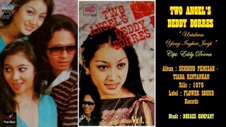 DEDDY DORES & TWO ANGEL'S 1979 - ' UNTUKMU YANG INGKAR JANJI ' (VOL.3) - BEST CLASSIC AUDIO STEREO