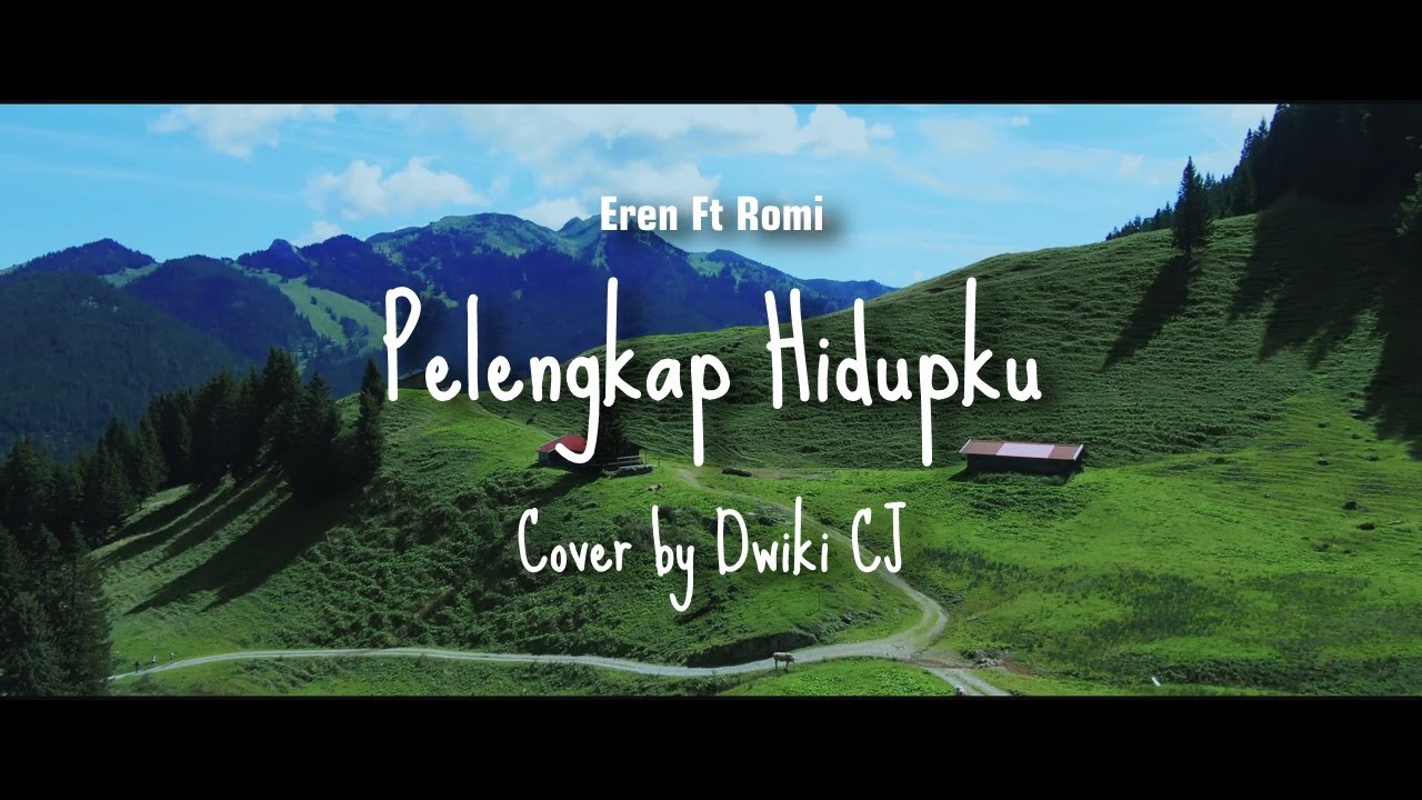 Bila kau pergi jauh ingatlah aku... (PELENGKAP HIDUPKU - Eren Ft Romi