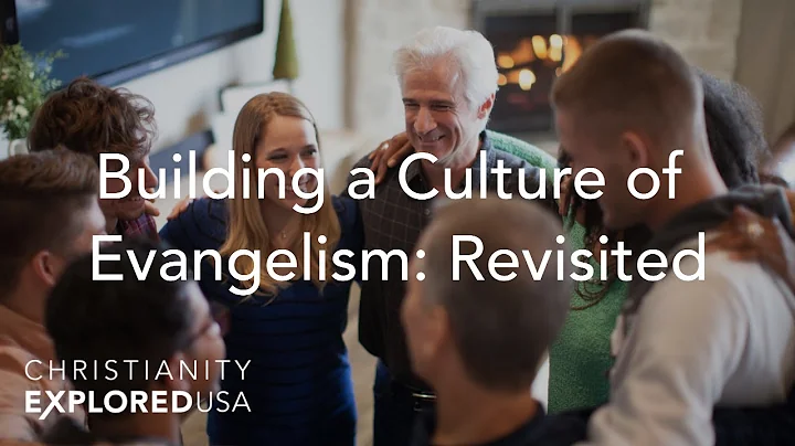 Building a Culture of Evangelism: Revisited