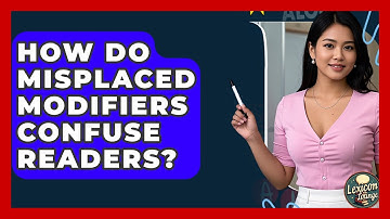 How Do Misplaced Modifiers Confuse Readers? - Lexicon Lounge