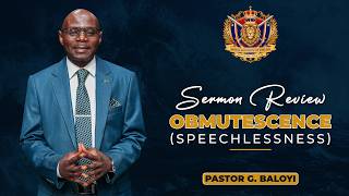 Sermon Review: Obmutescence (speechlessness) | Pastor G Baloyi | Midweek Service | 05 August 2026