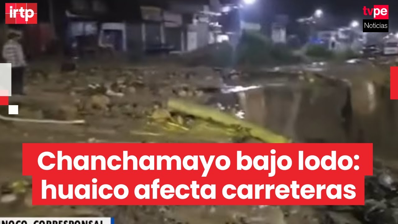 Junín: huaico y lluvias dejan daños en Chanchamayo