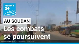 Soudan : les combats se poursuivent, la situation humanitaire vire à la 