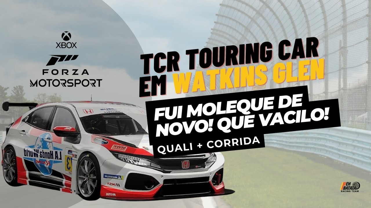 TCR GAMEPLAY | FORZA MOTORSPORT — WATKINS GLEN | Eh Batata Racing Team