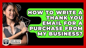 How To Write A Thank You Email For A Purchase From My Business? - TheEmailToolbox.com