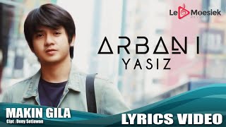 Arbani Yasiz - Makin Gila