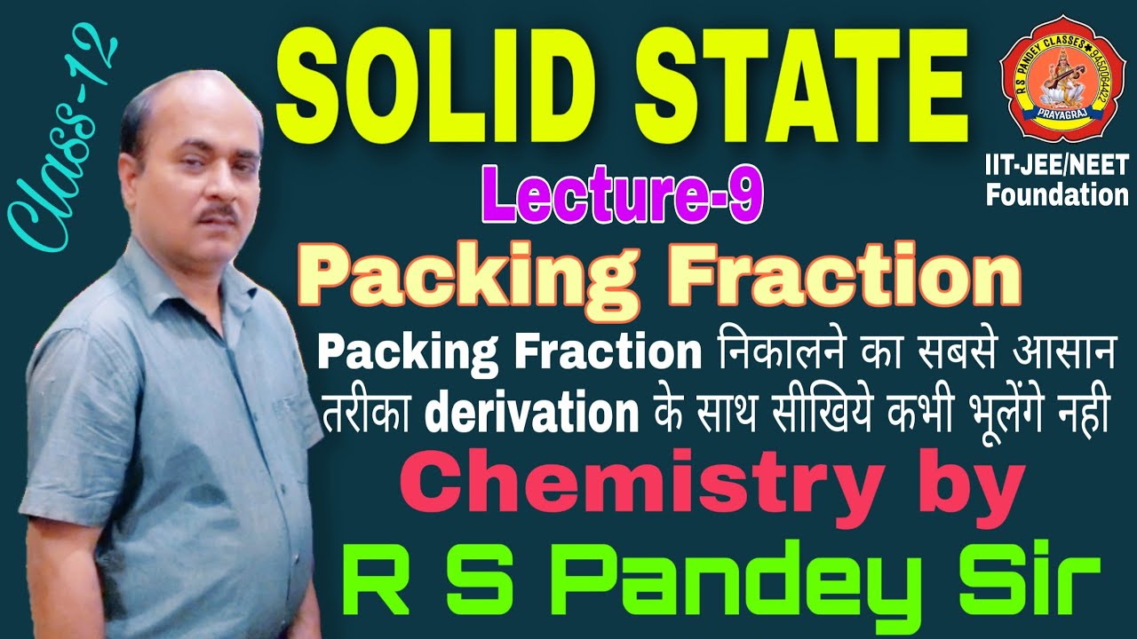 Class 12 L SOLID STATE Packing Fraction L Chemistry By R S PANDEY SIR