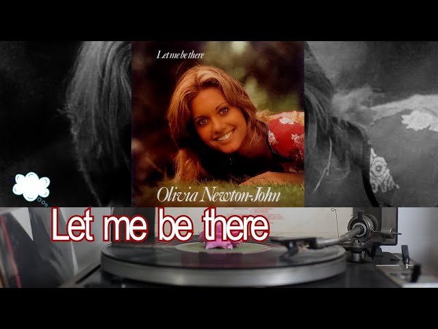 OLIVIA NEWTON JOHN LET ME BE THERE - YouTube