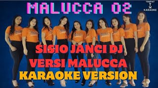 SISIO JANCI'E karaoke ( Malucca 02 )