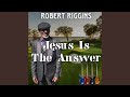 Jesus Is the Answer