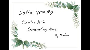 Solid Geometry | Exercise 11.2 | Generating Lines | B.A./B.Sc. 1st semester