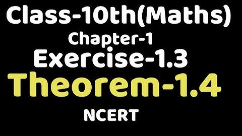 Theorem 1.4, √2 is irrational, class10th maths Ncert Real Numbers, Root 2 Mathsclasses