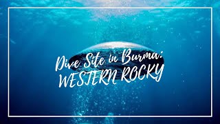 Dive Site in Burma : Western Rocky