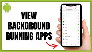 Find Background Apps Wasting Your Android Battery Life