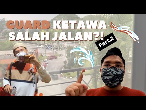 GUARD KETAWA ANIQ SALAH JALAN! (Part 2) (Check-in!)
