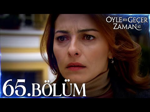 Öyle Bir Geçer Zaman Ki 65. Bölüm - Full Bölüm