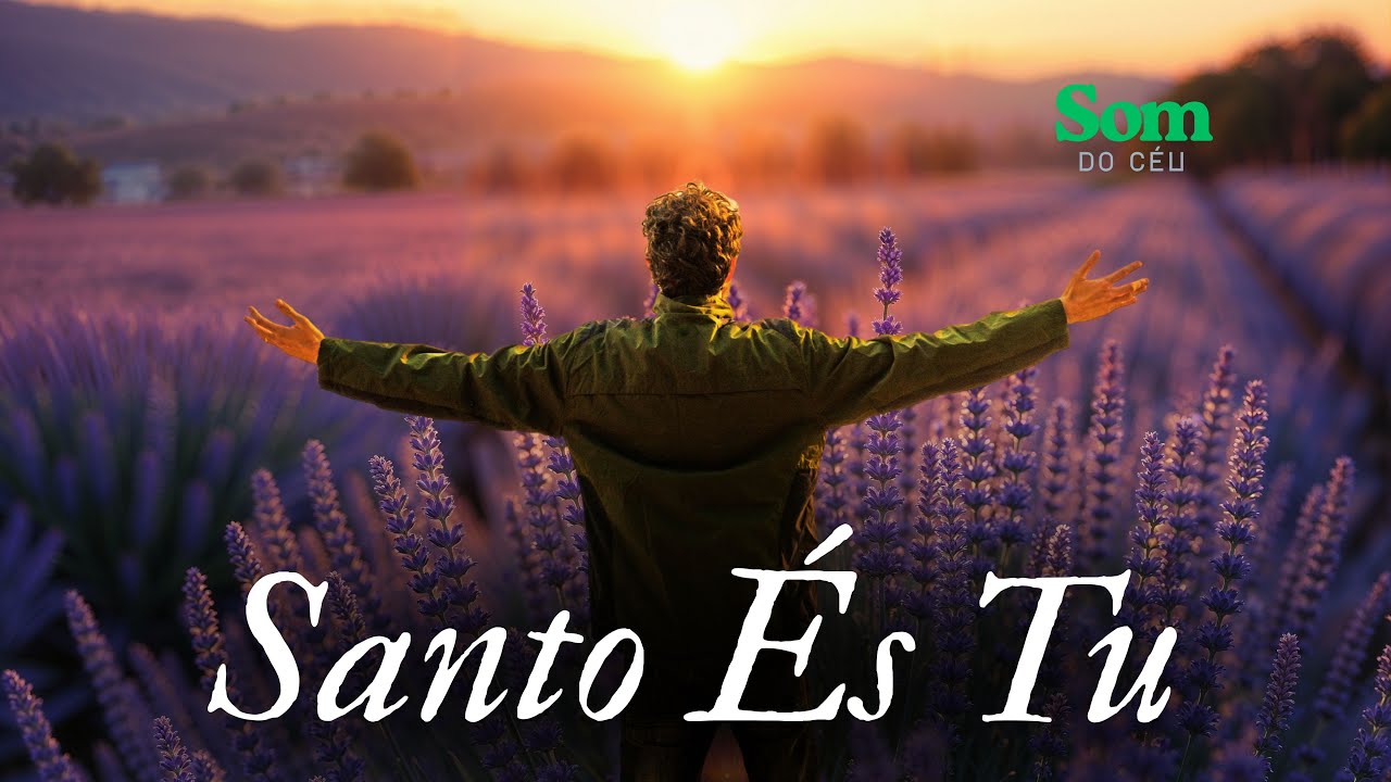 Santo És Tu, Música gospel, Louvor, Adoração, Hino, Som do Céu