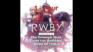 1 Hour -  The Triumph (feat. Casey Lee Williams) - RWBY OP (VOL 5)