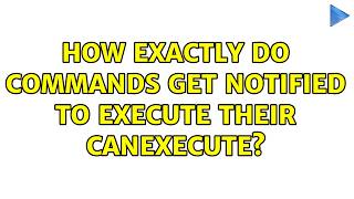 How exactly do Commands get notified to execute their CanExecute?