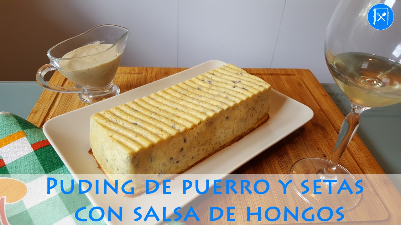 PUDING DE PUERRO Y SETAS con salsa de hongos | Cocina al día - Receta #3