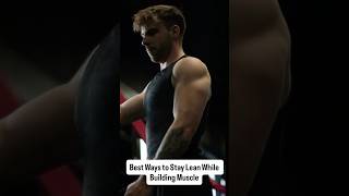 🔥 Best ways to stay lean while building muscle 👇