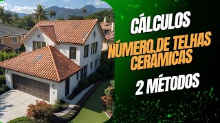 Cálculo Do Número De Telhas Cerâmicas Para Cobertura De Instalações