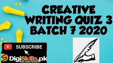 Creative Writing Solved Quiz 3 Batch 7 Digiskills