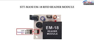 INTRODUCTION TO STT-MANI EM18 READER MODULE