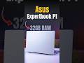 Asus ExpertBook P1 - Intel Core i7 13th Gen 13620H + 32GB RAM 🤯