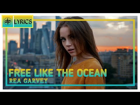 Rea Garvey - Free Like The Ocean [Lyrics] | DEM