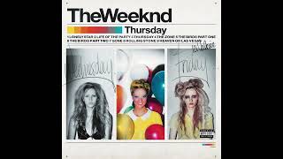 The Weeknd - Thursday (F̲u̲l̲l̲ M̲i̲x̲t̲a̲p̲e̲)