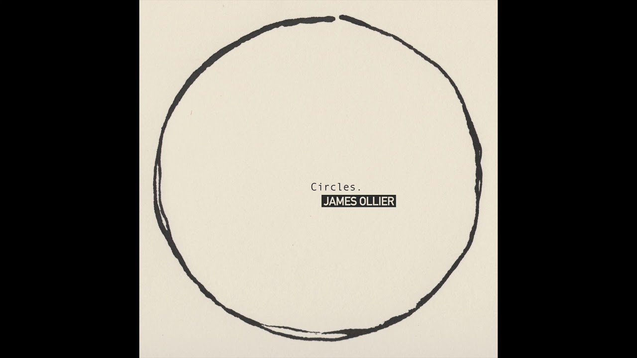 YouTubeでJames Ollier - Circlesを視聴 YouTubeでJames Ollier - Circlesを視聴