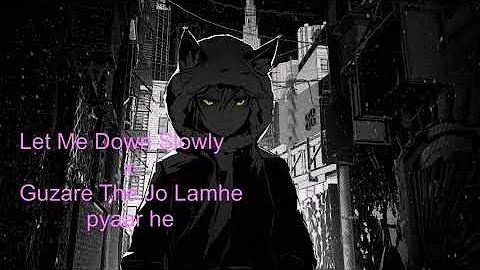 Let Me Down Slowly x Guzare The Jo Lamhe Pyaar Ke [slow + reverb] lofi (275 music)