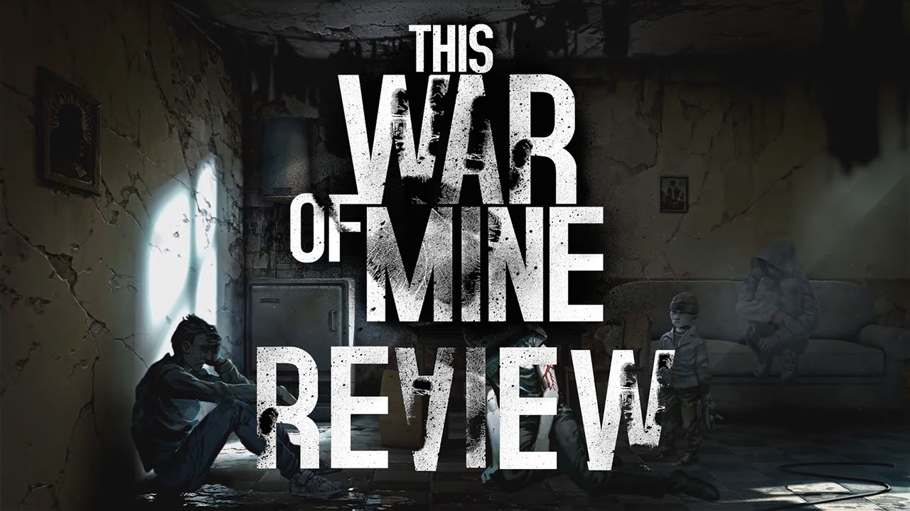 this-war-of-mine-review-youtube