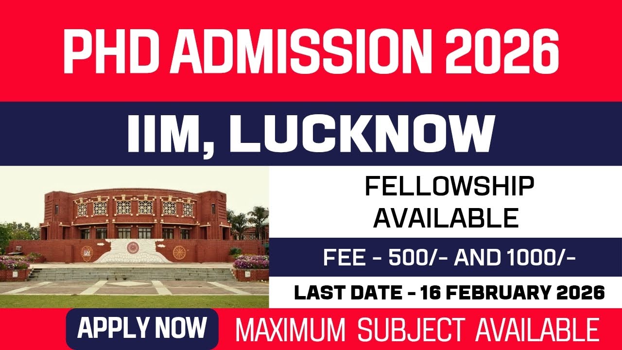 New PhD Admission 2026 | Indian Institute of Management Lucknow | IIM Lucknow | Fellowship | Apply