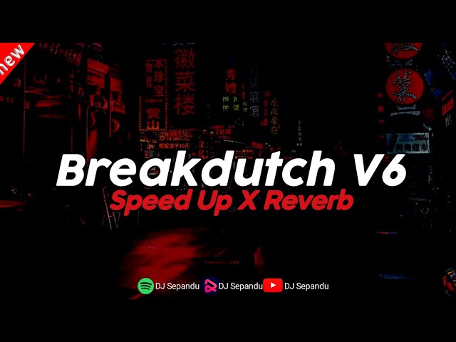 DJ Breakdutch V6 Sound JJ Kane Full Bass (Speed Up X Reverb)🎧 class=