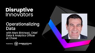 Operationalizing Data with Mark Birkhead, Chief Data & Analytics Officer at Chase