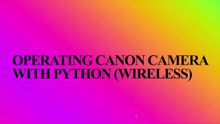 How to control canon camera with python Wirelessly using CCAPI screenshot 5