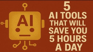 5 AI Tools That Will Save You 5 Hours a Day