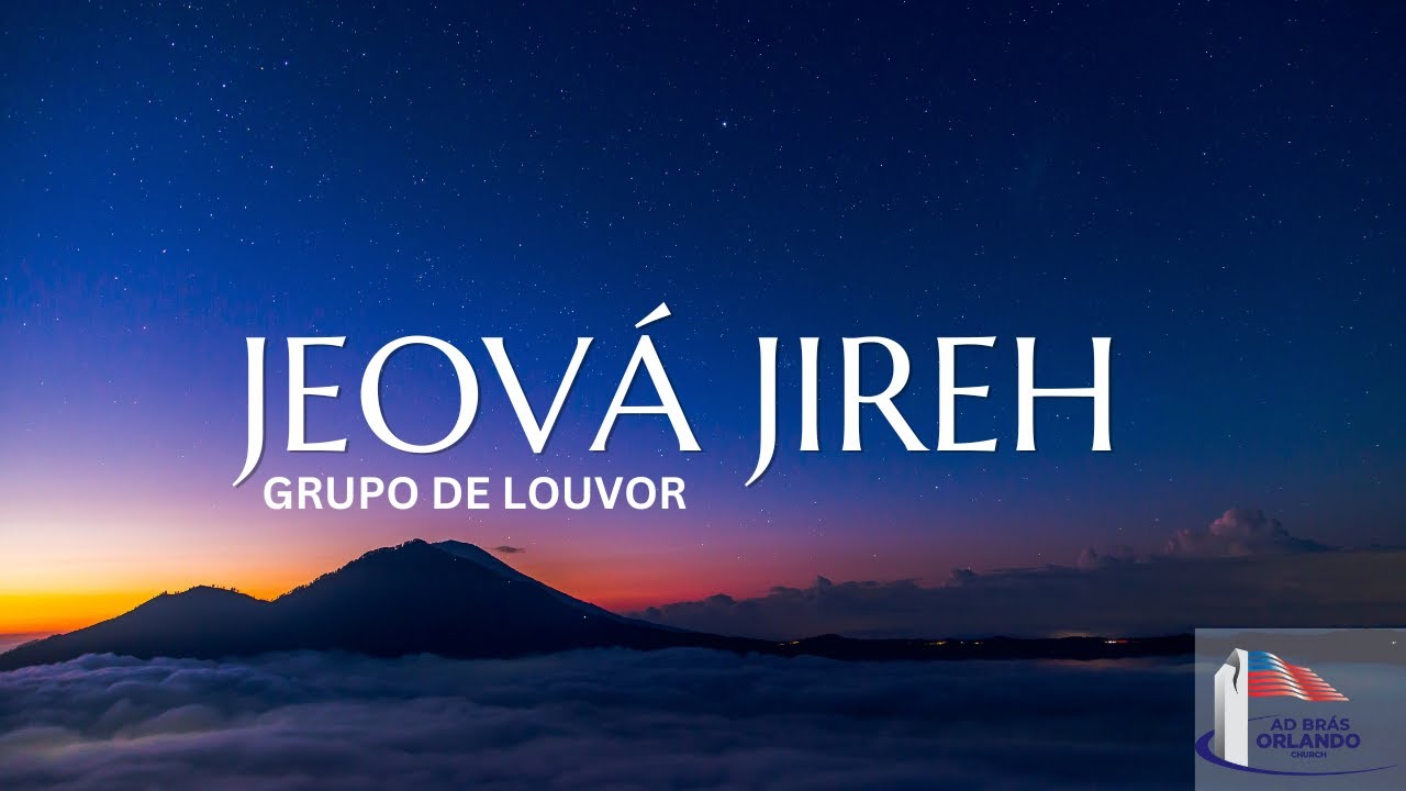 Jeová Jireh Grupo de Louvor YouTube Jeová Jireh Grupo de Louvor YouTube