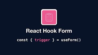 React Hook Form - useForm: trigger