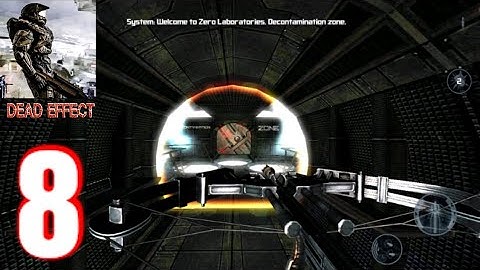 Dead Effect || Chapter 8 || Gameplay Walkthrough (Android/IOS)