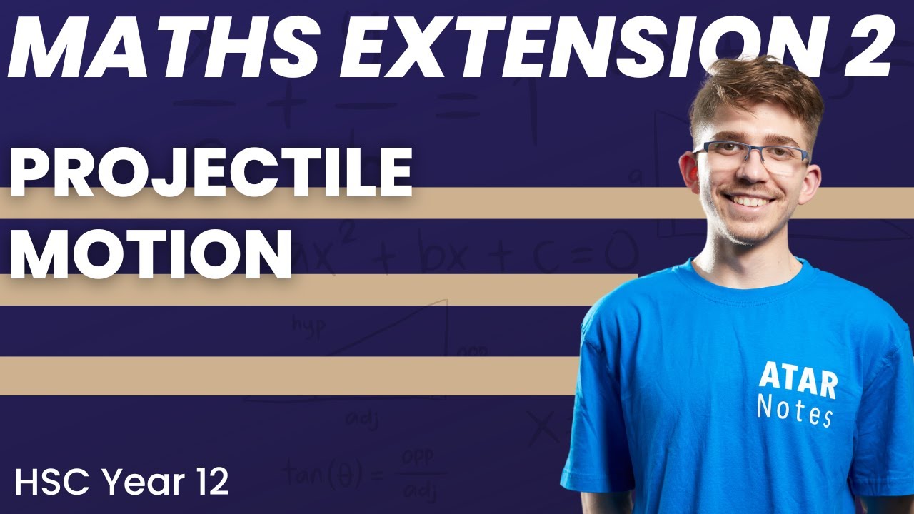Projectile Motion | HSC Year 12 Maths Extension 2 - YouTube