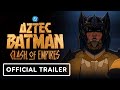 Aztec Batman Clash Of Empires Exclusive Trailer 2025 Jay Hernandez Raymond Cruz SDCC 2025 