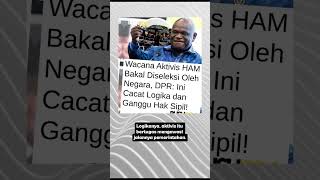 aktivis HAM akan di seleksi negara, DPR??