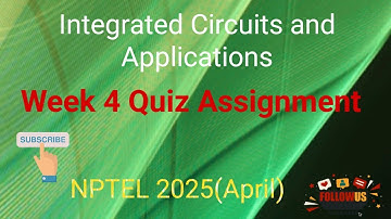 Integrated Circuits and Applications Week 4 Quiz Assignment Solution | NPTEL 2025(April) |