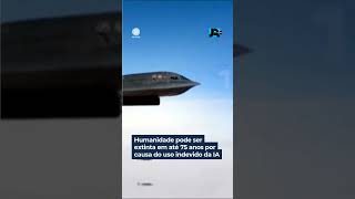 Humanidade pode ser extinta em até 75 anos por causa do uso indevido da IA. #JR24H #Shorts