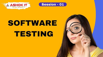 Software Testing (Manual + Automation)  | Session - 01 | Ashok IT