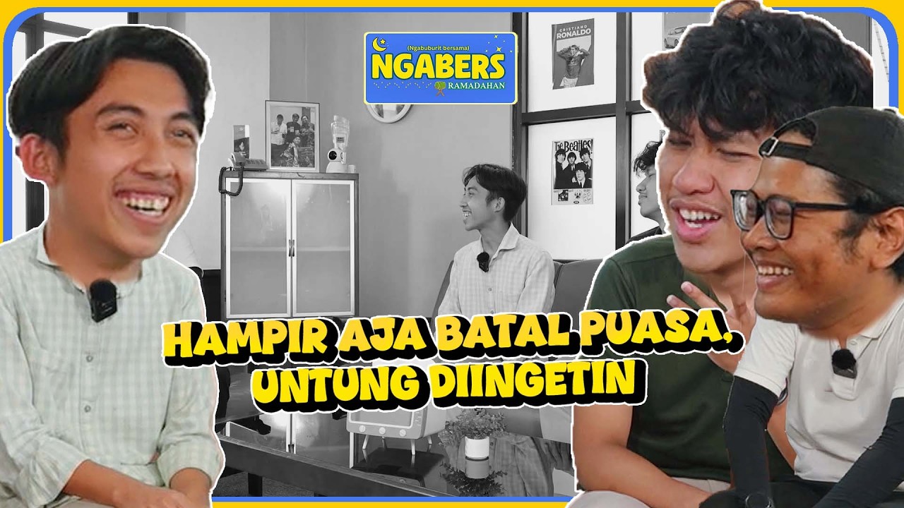 Ngabers EPS. 7: Hampir aja batal puasa, untung diingetin